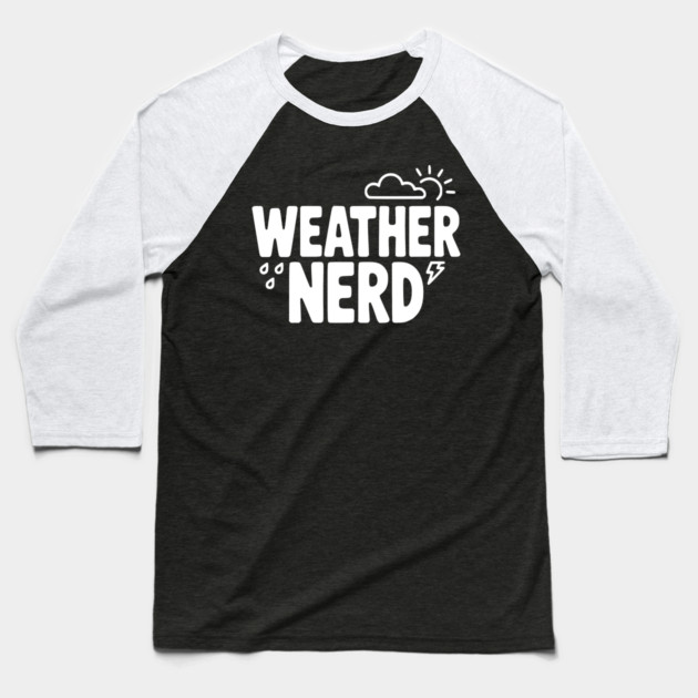 Weather Nerd Baseball T-Shirt by Frank Ring