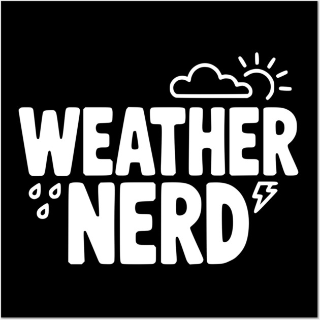 Weather Nerd Wall Art by Frank Ring
