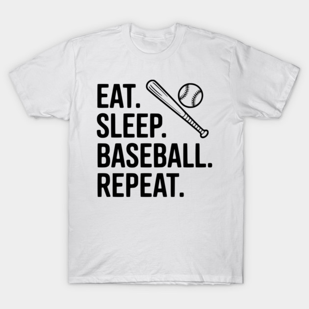 Eat. Sleep. Baseball. Repeat. T-Shirt by Frank Ring