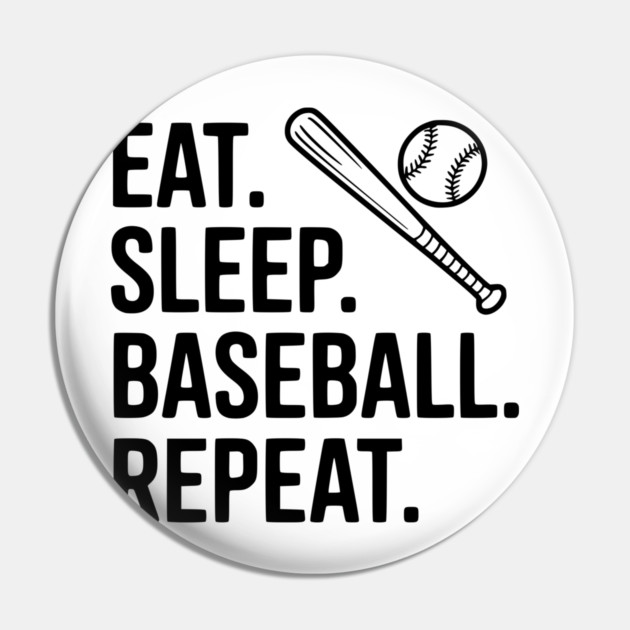 Eat. Sleep. Baseball. Repeat. Pin by Frank Ring