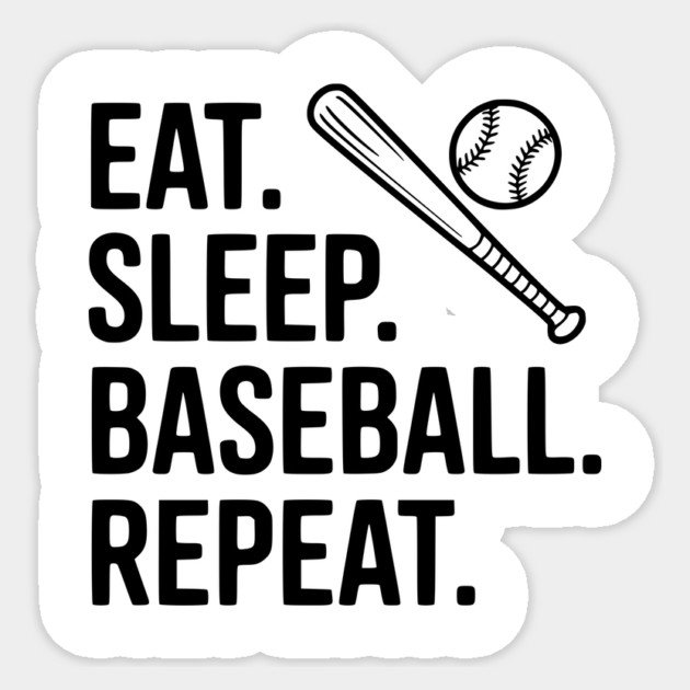 Eat. Sleep. Baseball. Repeat. Sticker by Frank Ring