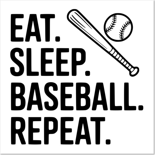 Eat. Sleep. Baseball. Repeat. Wall Art by Frank Ring