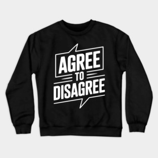 Agree to Disagree Crewneck Sweatshirt