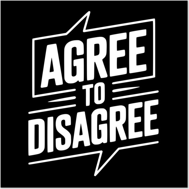 Agree to Disagree Wall Art by Frank Ring