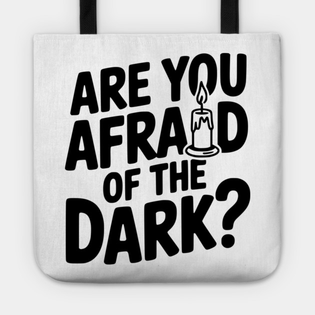 Are You Afraid of the Dark? Tote by Frank Ring