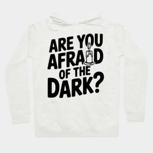 Are You Afraid of the Dark? Hoodie