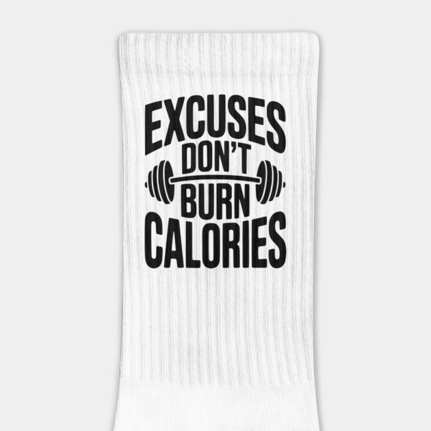 Excuses Don't Burn Calories by Frank Ring