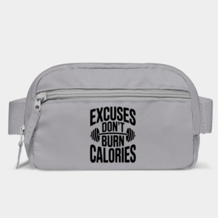 Excuses Don't Burn Calories Bag