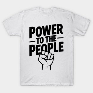 Power to the People T-Shirt