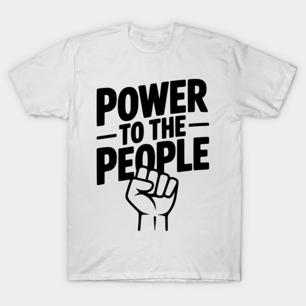 Power to the People T-Shirt by Frank Ring