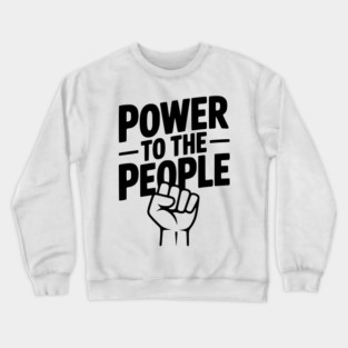 Power to the People Crewneck Sweatshirt