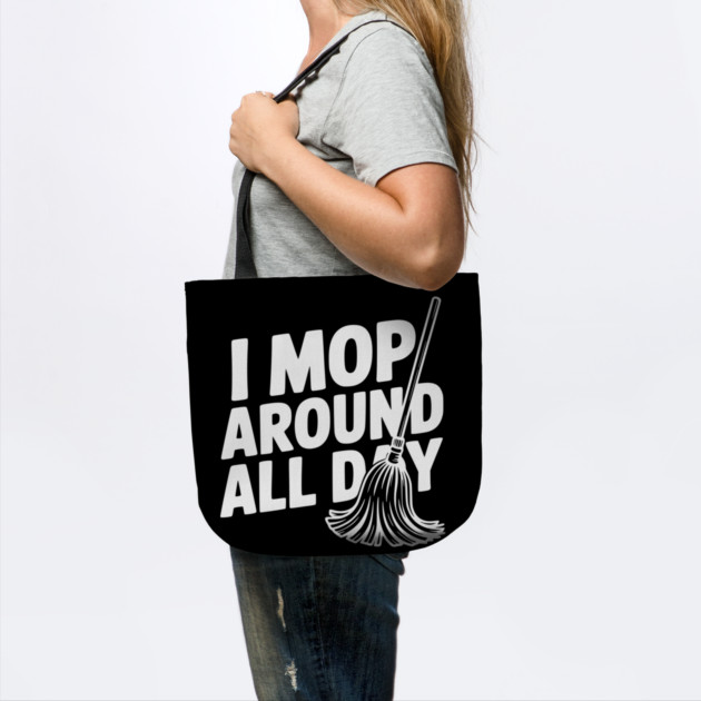 I Mop Around All Day by Frank Ring