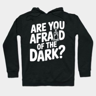 Are You Afraid of the Dark? Hoodie