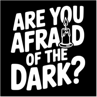 Are You Afraid of the Dark? Posters and Art