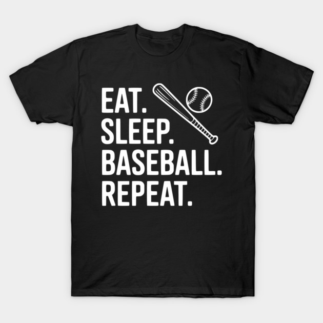 Eat. Sleep. Baseball. Repeat. T-Shirt by Frank Ring