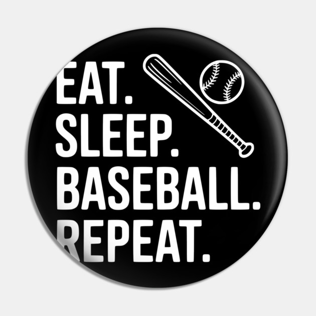 Eat. Sleep. Baseball. Repeat. Pin by Frank Ring