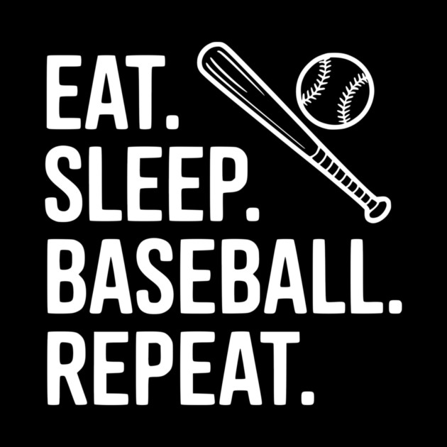 Eat. Sleep. Baseball. Repeat. by Frank Ring
