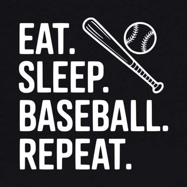 Eat. Sleep. Baseball. Repeat. by Frank Ring
