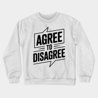 Agree to Disagree Crewneck Sweatshirt