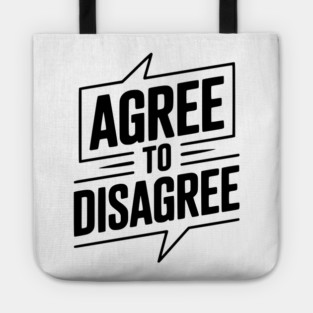 Agree to Disagree Tote