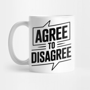 Agree to Disagree Mug