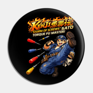 Kenji “Storm of Screws” Sato – Torque Fu Master Pin