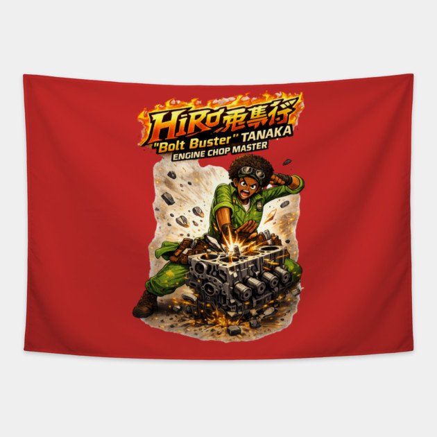 Hiro “Bolt Buster” Tanaka — Engine Chop Master Tapestry by CrazyGirl