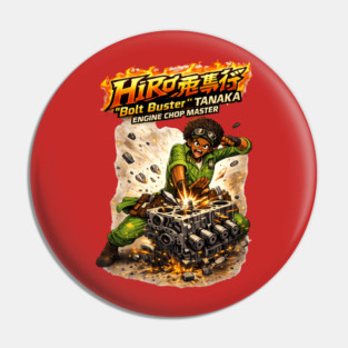 Hiro “Bolt Buster” Tanaka — Engine Chop Master Pin