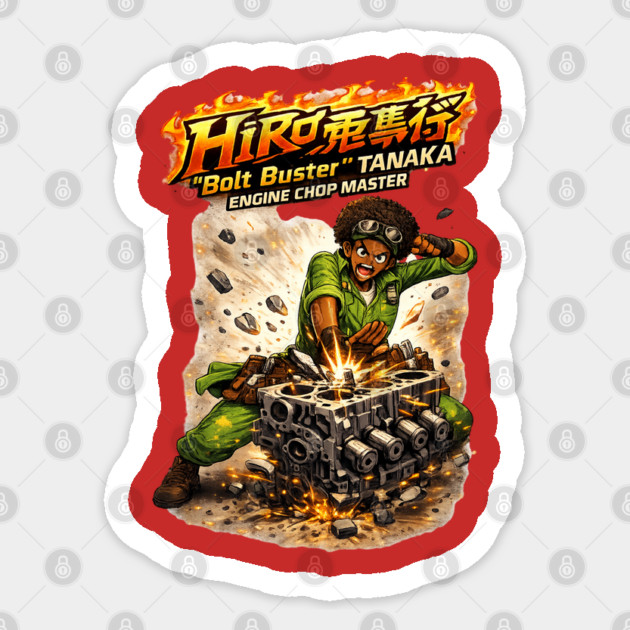 Hiro “Bolt Buster” Tanaka — Engine Chop Master Sticker by CrazyGirl