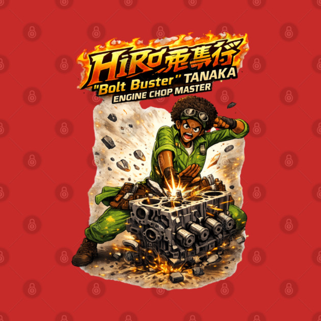 Hiro “Bolt Buster” Tanaka — Engine Chop Master by CrazyGirl
