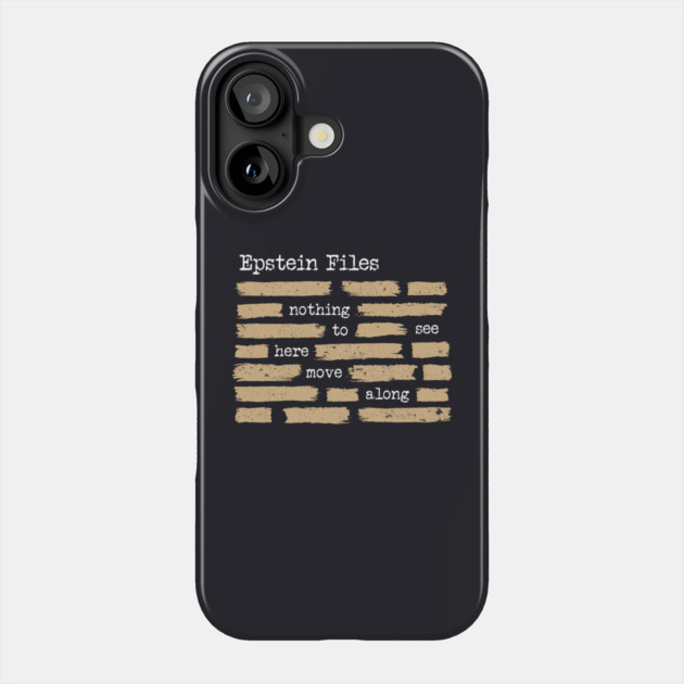 Epstein Files — Nothing To See Here, Move Along Phone Case by Charles's Store 8