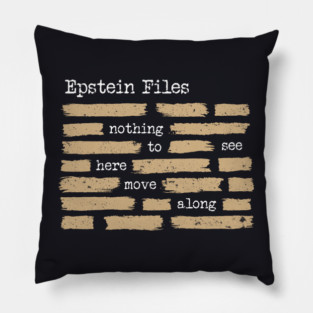 Epstein Files — Nothing To See Here, Move Along Pillow