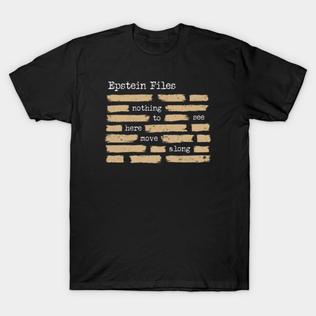 Epstein Files — Nothing To See Here, Move Along T-Shirt by Charles's Store 8