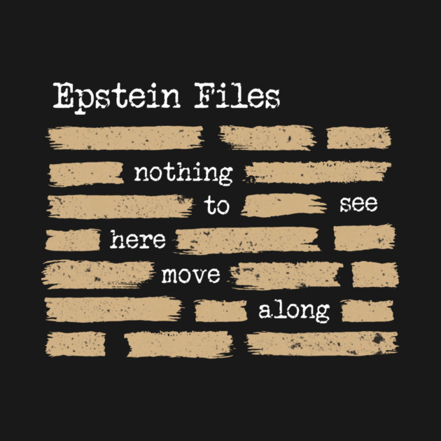 Epstein Files — Nothing To See Here, Move Along by Charles's Store 8