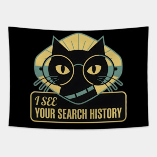 I SEE YOUR SEARCH HISTORY Tapestry