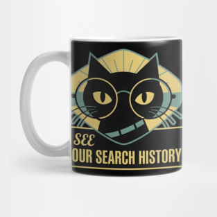 I SEE YOUR SEARCH HISTORY Mug