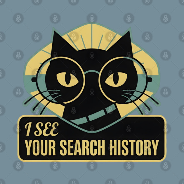 I SEE YOUR SEARCH HISTORY by Cataura