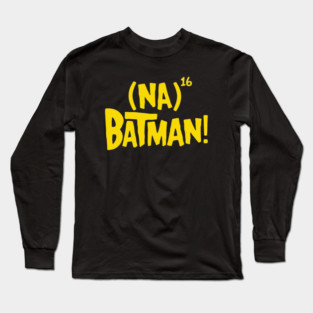 Batman! Long Sleeve T-Shirt
