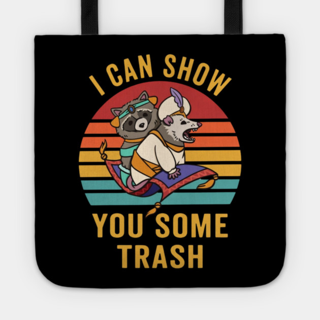 I Can Show You Some Trash Tote by Litehouse Tees
