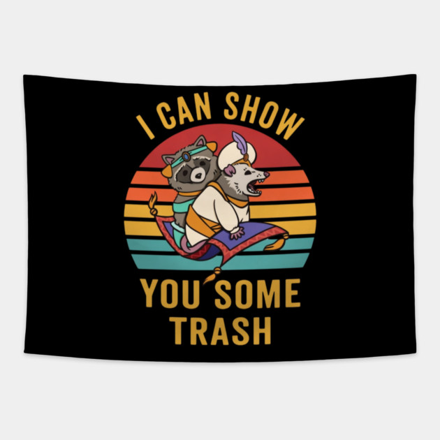 I Can Show You Some Trash Tapestry by Litehouse Tees