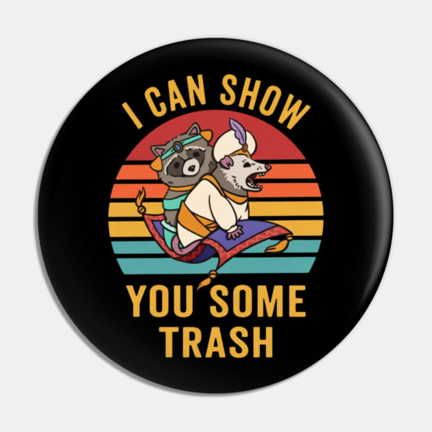 I Can Show You Some Trash Pin by Litehouse Tees