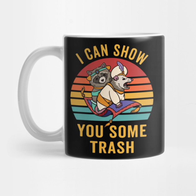I Can Show You Some Trash by Litehouse Tees