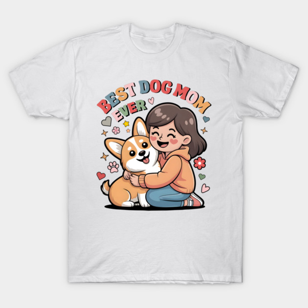 Best Dog Mom Ever T Shirt