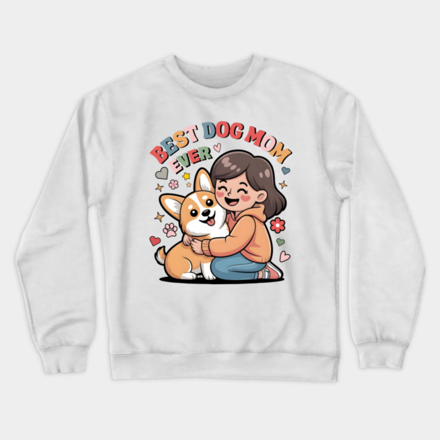 Best Dog Mom Ever Sweatshirt