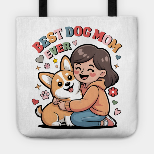 Best Dog Mom Ever Tote Bag