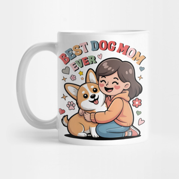 Best Dog Mom Ever Mug