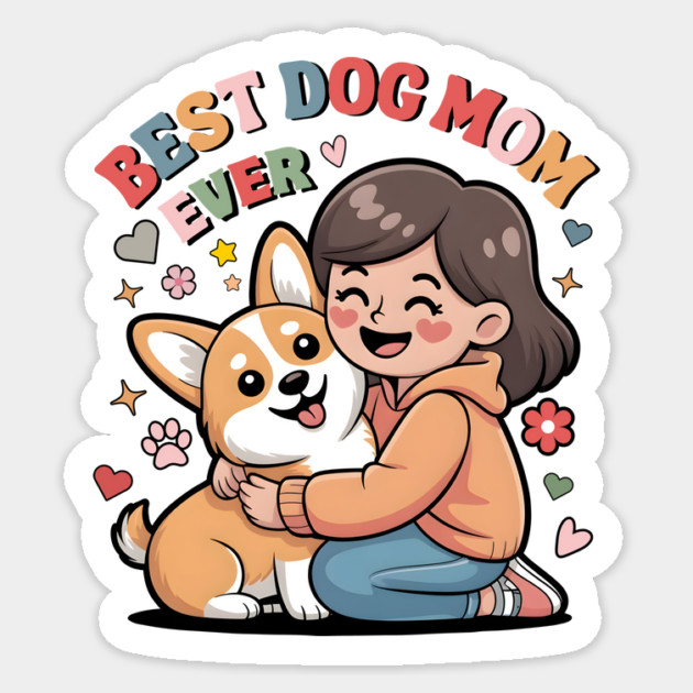 Best Dog Mom Ever Sticker