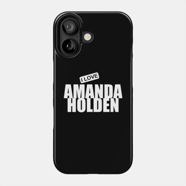 I Love Amanda Holden Phone Case by Manish