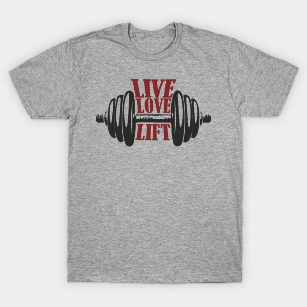 Live Love Lift Fitness Motivation T-Shirt by Anticorporati