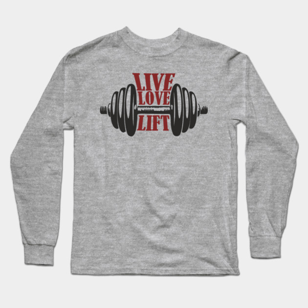 Live Love Lift Fitness Motivation Long Sleeve T-Shirt by Anticorporati